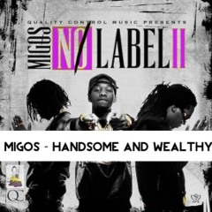 Migos - Handsome And Wealthy
