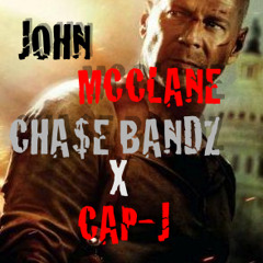Cha$e Bandz X Cap - J - John McClane