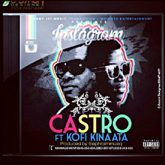 Castro - Instagram ft Kinaata (Prod by Ephraim)
