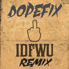 Big Sean - IDFWU (DOPEFIX Bootleg) FREE DOWNLOAD HIT BUY!