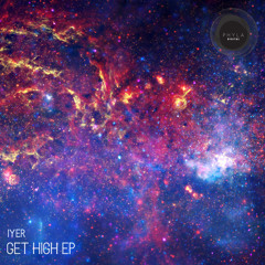 Iyer - Get High EP [phyla014]