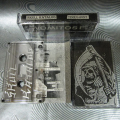 TIMEGHOST/SKULL KATALOG - excerpts from split cassette - (VOMITOSE, 2014)
