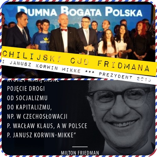 (ENG) Chilijski Cud Fridmana - Janusz Korwin - Mikke - Prezydent 2015 -