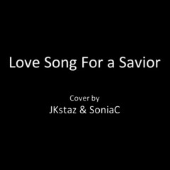 Love Song For A Savior (Cover) feat. SoniaC