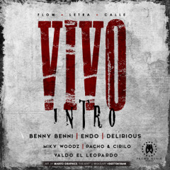 Benny Benni Ft. Endo, Delirious, Pacho & Cirilo, Miky Woodz Y Valdo El Leopardo – Vivo (Intro)