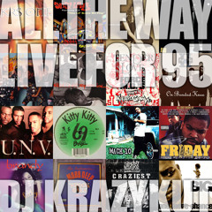 All The Way Live For '95 Mix - DJ KrazyKut