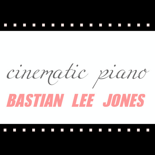 CINEMATIC PIANO MUSIC - Bastian Lee Jones