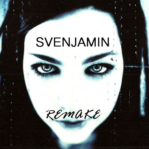 Evanesence - Bring Me Back To Life (SVENJAMIN REMAKE)