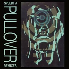 Speedy J - Pullover (DJ Yog Rework 2k15)