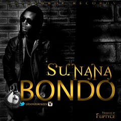 Bondo - Sunana (Prod. by FlipTyce)