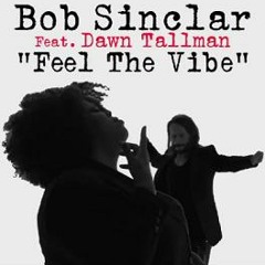 Bob Sinclar Feat. Dawn Tallman - Feel The Vibe (Klaide Organ Mix)