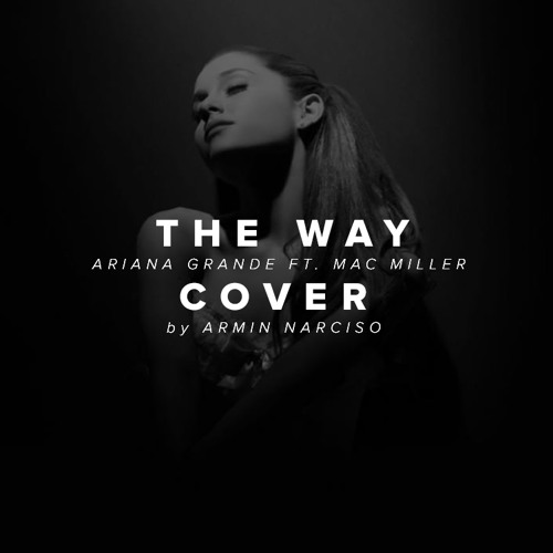 The Way- Ariana Grande (Cover) [FULL VERSION]