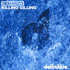 DeMarzo - Killing Gilling - ( out now Definitive Recordings)