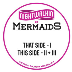 MermaidS - NightWalkin'