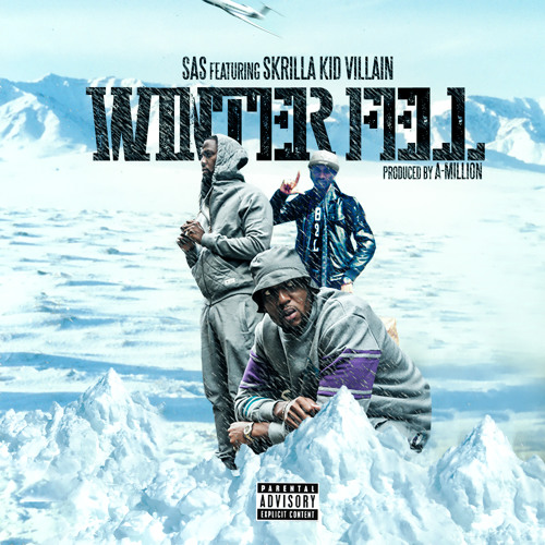 'Winter Fell' - S.A.S feat Skrilla Kid Villain