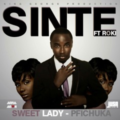 Sinte Ft Roki ( Sweet Lady -Pfichuka)