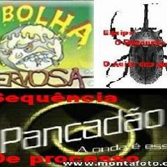 Sequência - A Bolha - O Bezourão & O Pancadão De Processo