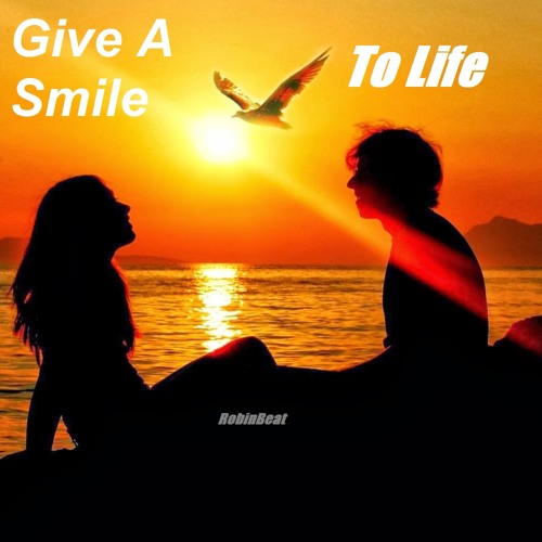 Give A Smile To Life (Original Mix)