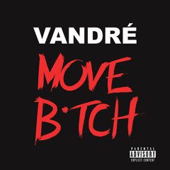 Vandré - Move B*tch (Radio Edit)