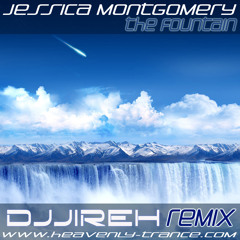 The Fountain (feat Jessica Montgomery) - DJJireh Uplifting Remix **FREE Downloads reached**