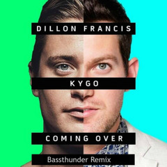 KYGO & Dillon Francis feat. James Hersey - Coming Over (Bassthunder Remix)