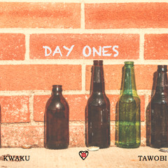 Day Ones ft. Tawobi [Prod. Fancybeats]