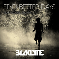 Find Better Days Ft. Michael Drummey [Free Download]