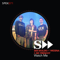 1.Seb Skalski Ft. Wiosna & Mc Frenchy - Watch Me ( Original Extended Mix ) SPEK071 Preview96bps