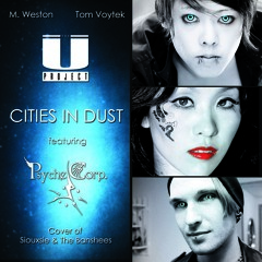 Cities In Dust ft. Psyche Corporation (Siouxsie and the Banshees Cover)