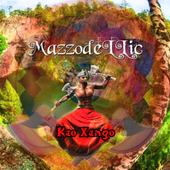 MazzodeLLic - Kaô Xangô (Original mix) OUT NOW