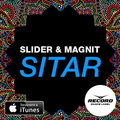 Slider & Magnit – Sitar (Radio Edit)