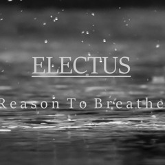 Electus - Reason To Breathe