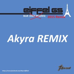 Eiffel 65 - Blue (Akyra Remix)