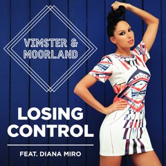 Vimster & Moorland Ft. Diana Miro - Losing Control (Radio Edit)
