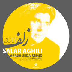 Zolf (Arash Seda Remix)(Salar aghili)