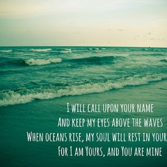 Oceans (where My Feet May Fail)