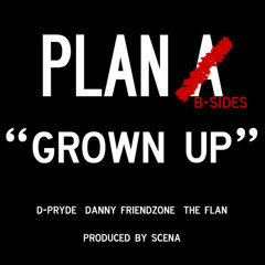 D - PRYDE - Grown Up(ft. Danny Friendzone & The Flan)
