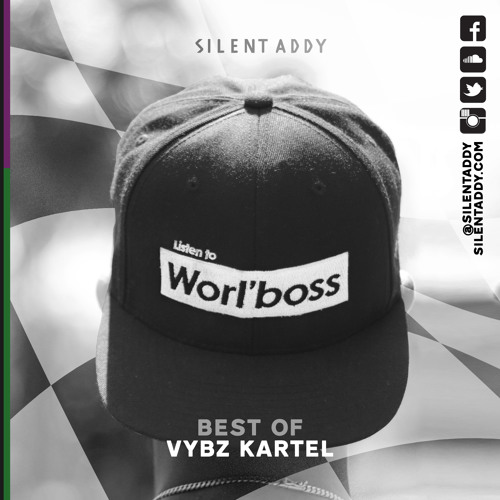 Listen to Worl'boss (Best of Vybz Kartel) 2015