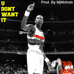 U Don't Want It - TRiG X SASS