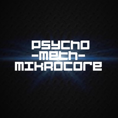 PSYCHO-METH & MIKROCORE - Joint work (PREVIEW)