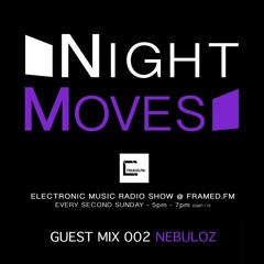 Night Moves Nebuloz guest mix