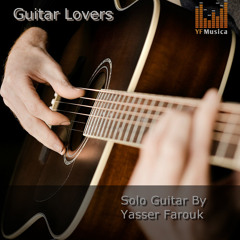 Guitar Lovers - solo romantic Nylon Guitar By - Yasser Farouk