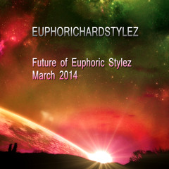 Future Of Euphoric Stylez - March 2014