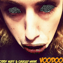 Oddy Nuff - Voodoo (Feat. Chucky What) (Dirty Dirty Remix)