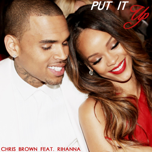 Stream Chris Brown - Put It Up feat. Rihanna by Rihanna Audios | Listen  online for free on SoundCloud