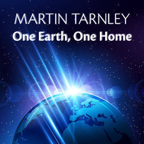 One Earth One Home By Martin Tarnley On Soundcloud Hear The World S Sounds