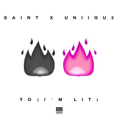 Saint & UNIIQU3 - Yo (I'm Lit) (SNACKS.096)