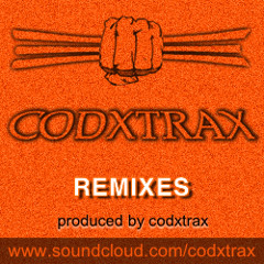 CODXTRAX - REMIXES (prod. by codxtrax)