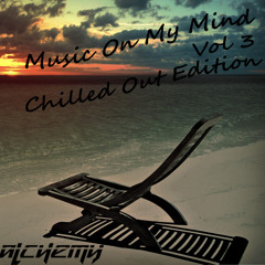 Music On My Mind vol 3.  Chilled Out Edition