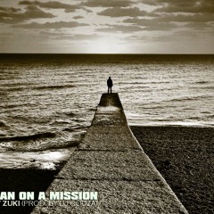 MAN ON A MISSION -ZUKI (PROD. BY DJ COUZA)